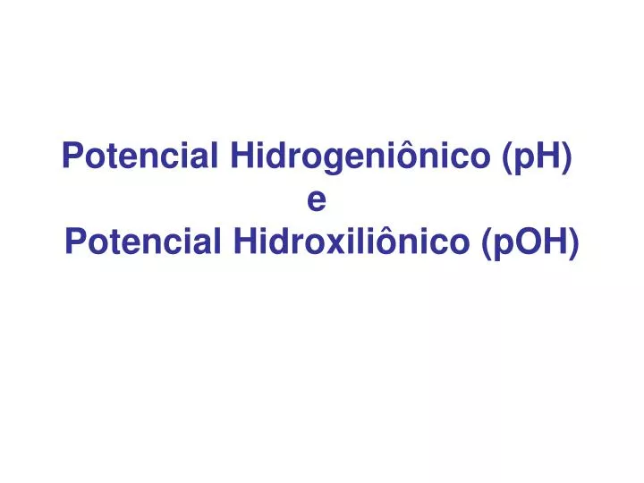 potencial hidrogeni nico ph e potencial hidroxili nico poh