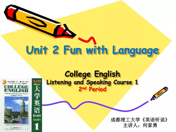 unit 2 fun with language college english listening and speaking course 1 2 nd period
