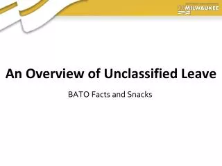 An Overview of Unclassified Leave
