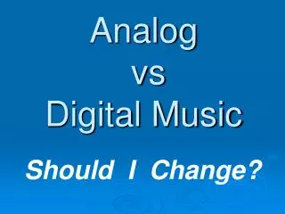 Analog vs Digital Music