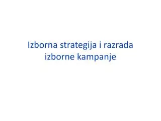 izborna strategija i razrada izborne kampanje