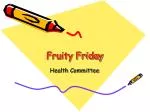 Fruity Friday