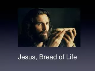 Jesus, Bread of Life