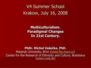 V4 Summer School Krakow , July 16 , 2008