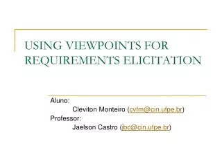 USING VIEWPOINTS FOR REQUIREMENTS ELICITATION