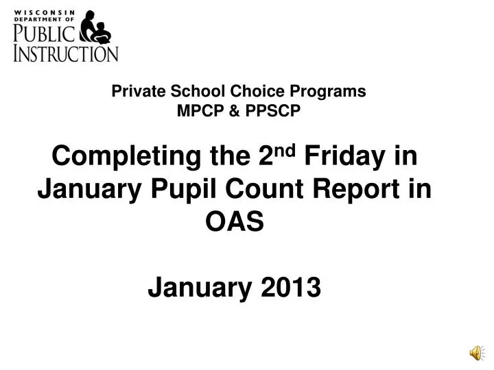 completing the 2 nd friday in january pupil count report in oas january 2013