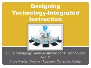 Designing Technology-Integrated Instruction