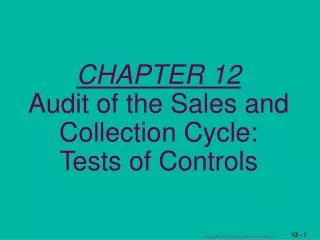 CHAPTER 12 Audit of the Sales and Collection Cycle: Tests of Controls