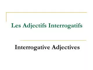 Interrogative Adjectives