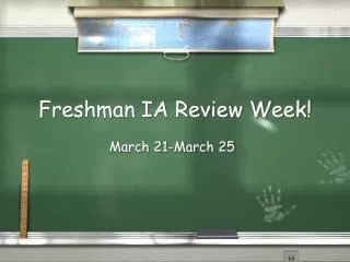 Freshman IA Review Week!