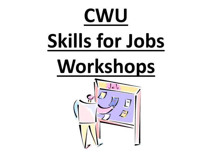 cwu skills for jobs workshops