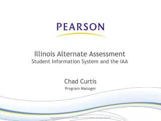 Illinois Alternate Assessment Student Information System and the IAA
