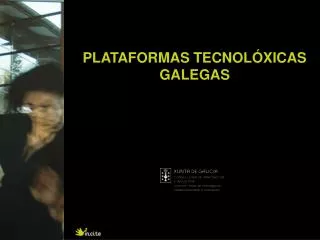 PLATAFORMAS TECNOLÓXICAS GALEGAS