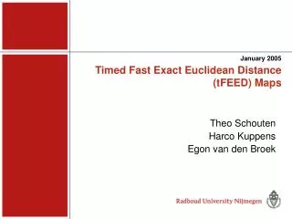 Timed Fast Exact Euclidean Distance (tFEED) Maps