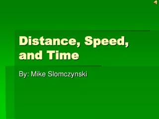 Distance, Speed, and Time