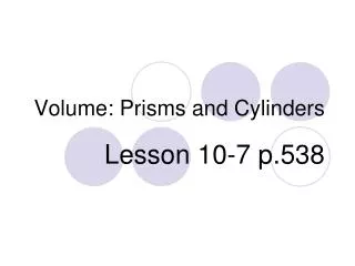Volume: Prisms and Cylinders