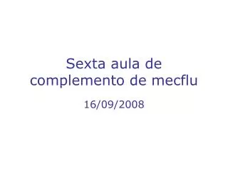 sexta aula de complemento de mecflu