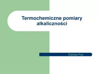 termochemiczne pomiary alkaliczno ci