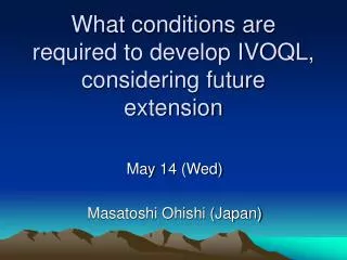 What conditions are required to develop IVOQL, considering future extension