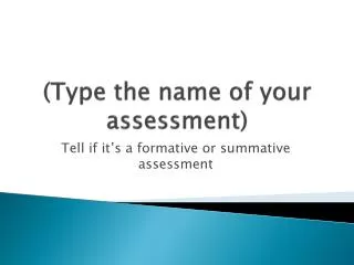 (Type the name of your assessment)