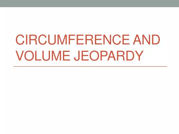 circumference and volume jeopardy