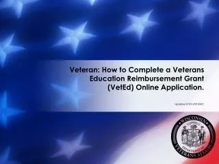 Veteran: How to Complete a Veterans Education Reimbursement Grant (VetEd) Online Application.