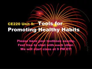 CE220 Unit 9: Tools for Promoting Healthy Habits
