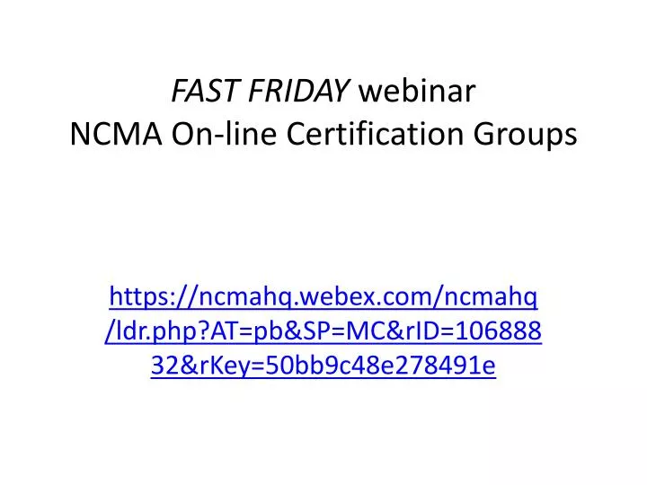 fast friday webinar ncma on line certification groups