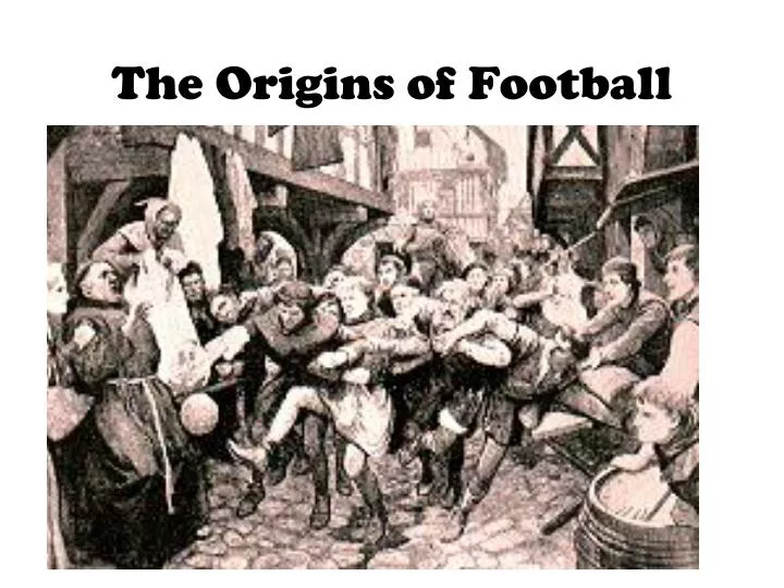 the origins of football