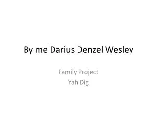 by me darius denzel wesley