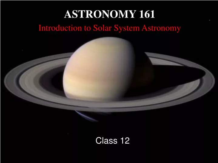 astronomy 161 introduction to solar system astronomy