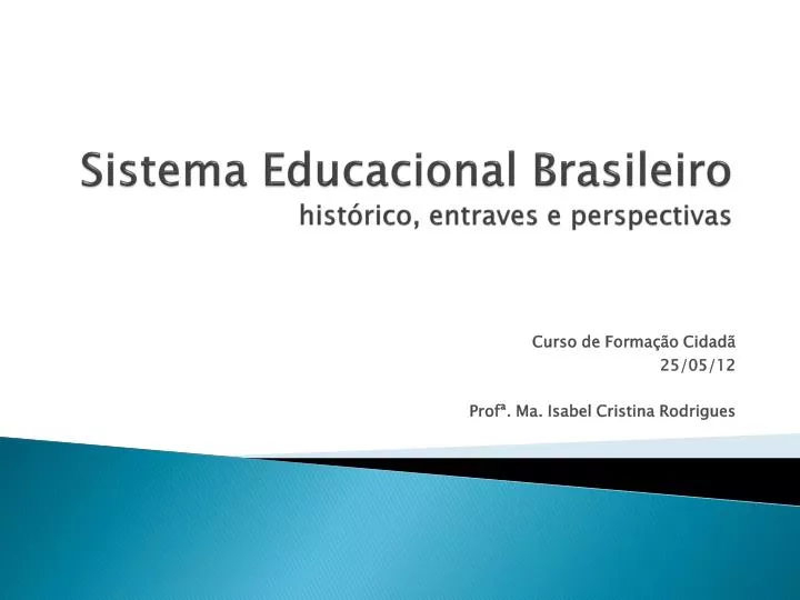 sistema educacional brasileiro hist rico entraves e perspectivas
