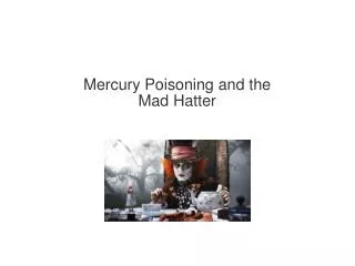 Mercury Poisoning and the Mad Hatter