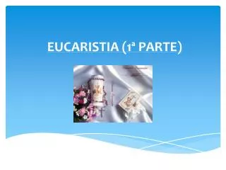 eucaristia 1 parte