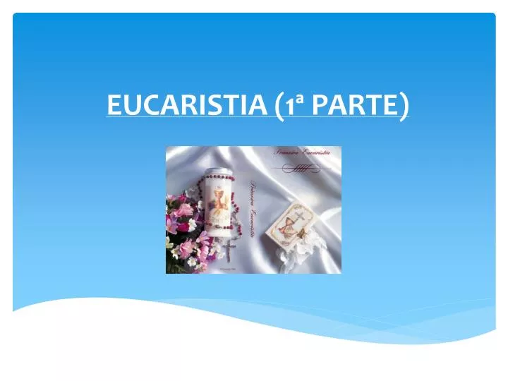 eucaristia 1 parte