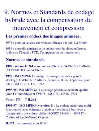 9 normes et standards de codage hybride avec la compensation du mouvement et compression