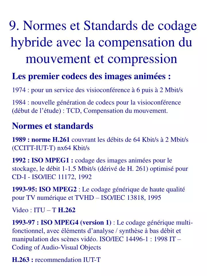 9 normes et standards de codage hybride avec la compensation du mouvement et compression