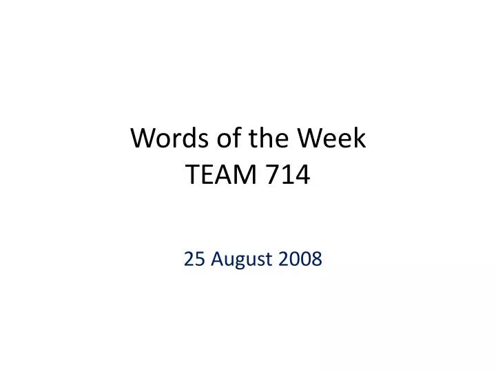 words of the week team 714
