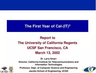 The First Year of Cal-(IT) 2