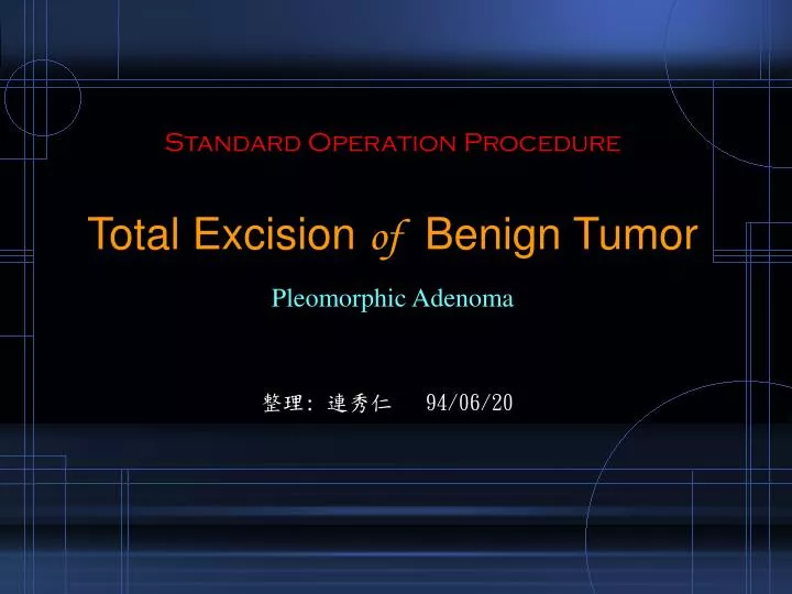 standard operation procedure total excision of benign tumor pleomorphic adenoma