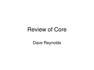 Review of Core