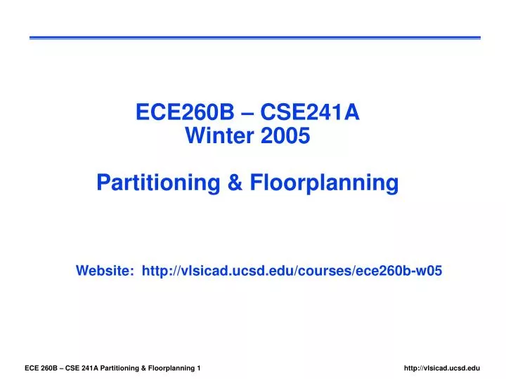 ece260b cse241a winter 2005 partitioning floorplanning