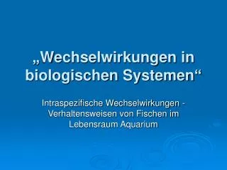 wechselwirkungen in biologischen systemen