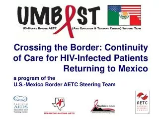 Crossing the Border: Continuity of Care for HIV-Infected Patients Returning to Mexico