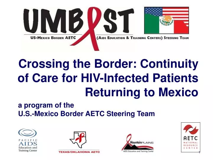 crossing the border continuity of care for hiv infected patients returning to mexico