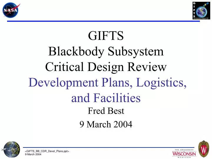gifts blackbody subsystem critical design review development plans logistics and facilities