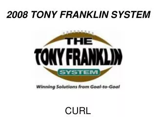 2008 TONY FRANKLIN SYSTEM