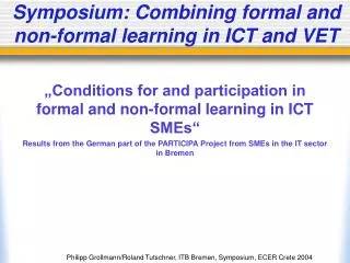 Symposium: Combining formal and non-formal learning in ICT and VET
