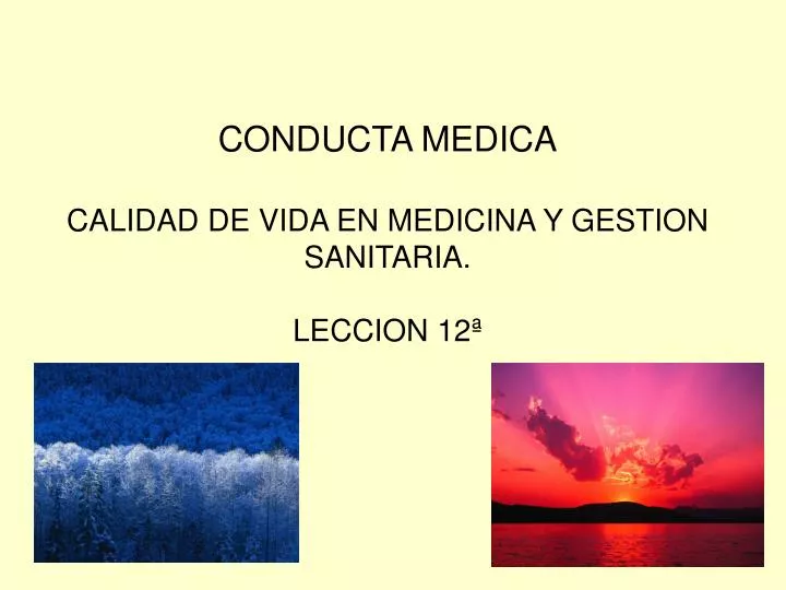 conducta medica calidad de vida en medicina y gestion sanitaria leccion 12