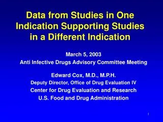 Data from Studies in One Indication Supporting Studies in a Different Indication